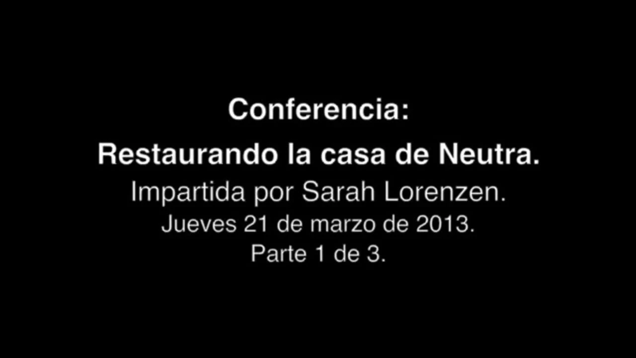 Conferencia: Restaurando la casa de Neutra. parte 1 de 3 impartida por Sarah Lorenzen