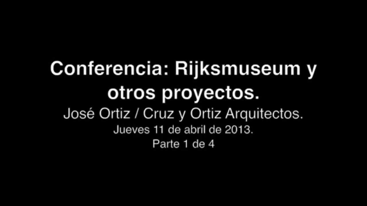 Conferencia: Rijksmuseum y otros proyectos. Parte 1de4