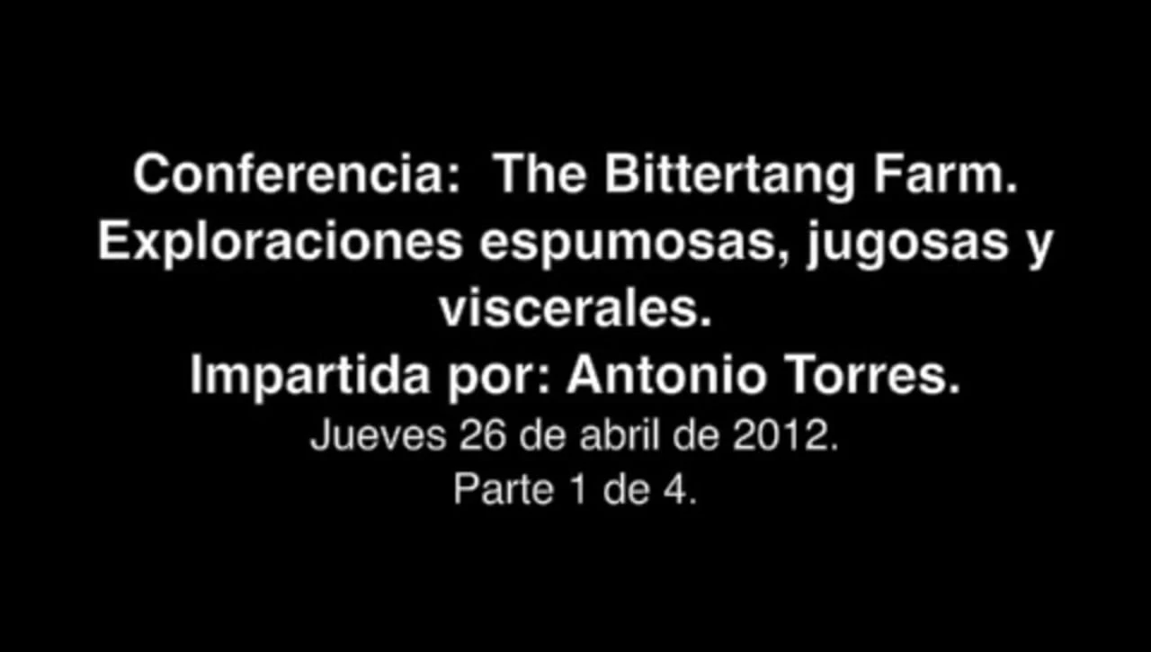Conferencia: The Bittertang Farm. Exploraciones espumosas, jugosas y viscerales de Antonio Torres